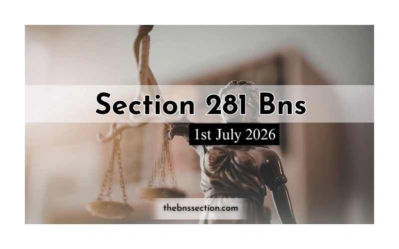281 BNS: Is It Bailable? Complete Legal Guide for 2026 281 BNS: Is It Bailable? Complete Legal Guide for 2026