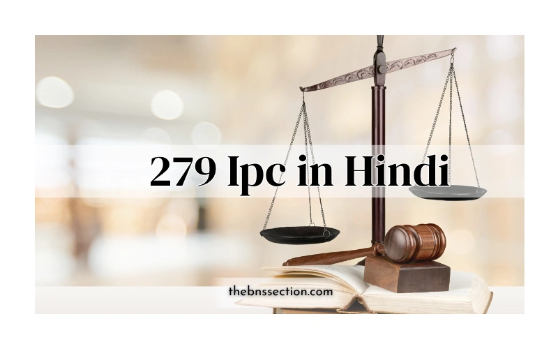 279 IPC in Hindi: 5 बड़े कानूनी तथ्य जो आपको मुसीबत से बचा सकते हैं| 279 IPC in Hindi: 5 बड़े कानूनी तथ्य जो आपको मुसीबत से बचा सकते हैं|