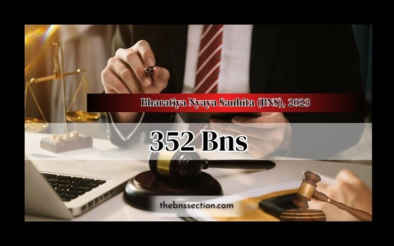 352 BNS: 5 Alarming Truths About Bail & Punishment 352 BNS: 5 Alarming Truths About Bail & Punishment