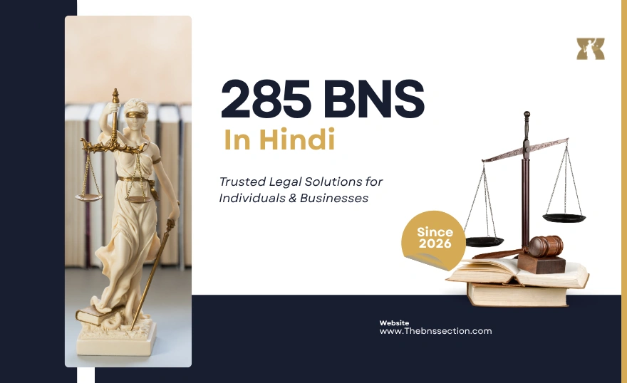 285 BNS In Hindi – जब आग या विस्फोट से फैले खतरा, तो क्या होता है? 285 BNS In Hindi